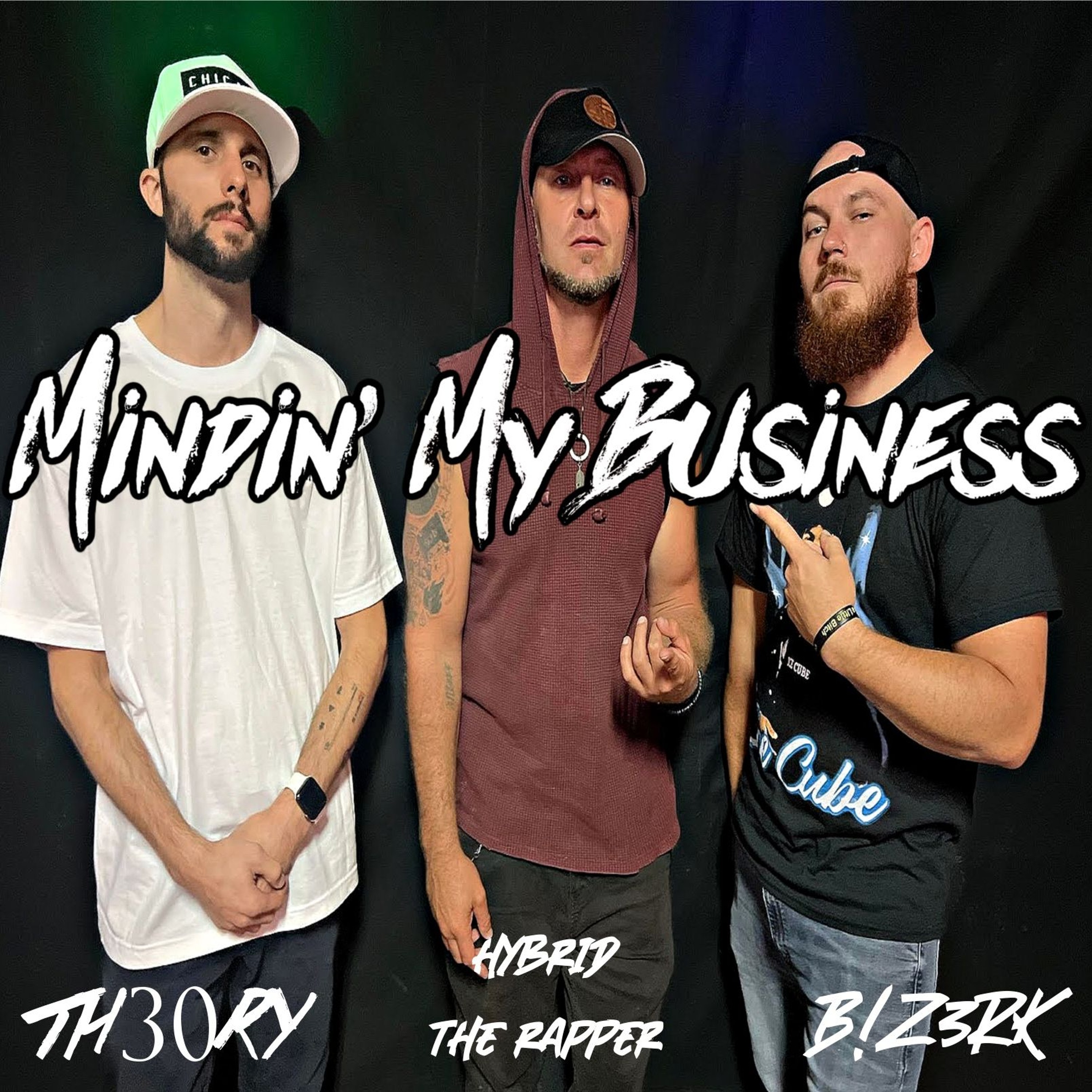 Mindin My Business Feat. BIZ3ERK & TH3ORY episode artwork