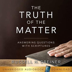 [View] PDF 💗 The Truth of the Matter: Answering Questions with Scriptures by  Russel