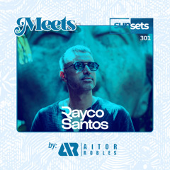Sunsets -301- Meets Rayco Santos