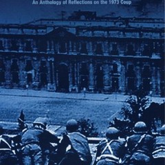 Read/Download Chile: The Other September 11: An Anthology of Reflections on the 1973 Coup BY :