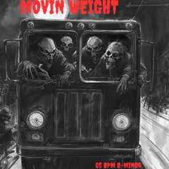 "MOVIN WEIGHT" 65 BPM B-MINOR