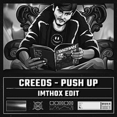Creeds - Push Up (Imthox Extended Edit)