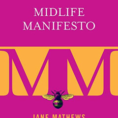 download PDF 📧 Midlife Manifesto: A Woman's Guide to Thriving after Forty by  Jane M