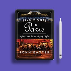 Five Nights in Paris: After Dark in the City of Light. Unpaid Access [PDF]