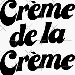 Crème de la Crème