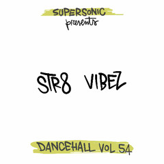Supersonic Dancehall Vol.54 "Str8 Vybz"