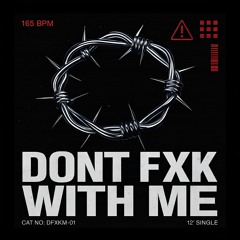 DON'T FXCK WITH ME (FREE DOWNLOAD)