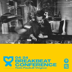 04/24 Breakbeat Conference feat. Pauls.B (Vinyl.cz)