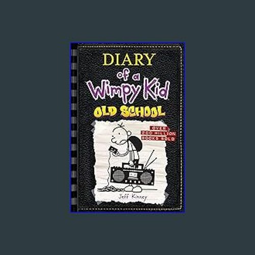 Old School (Diary of a Wimpy Kid #10)