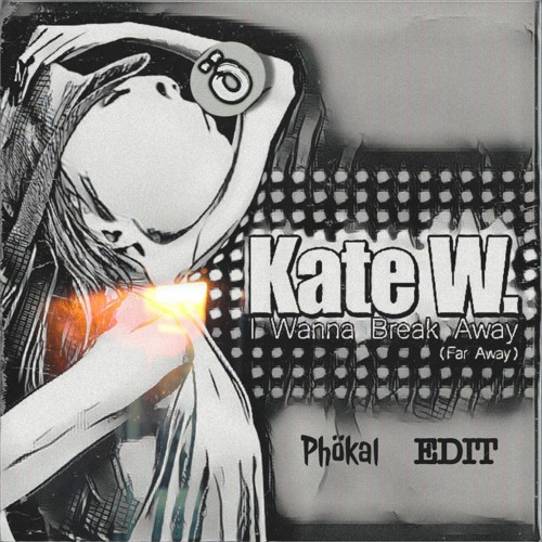 Kate W. - I Wanna Breakaway (Phökal Breakbeat Edit)FREE DOWNLOAD