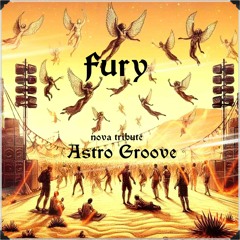 Astro Groove - Fury (Nova Tribute)