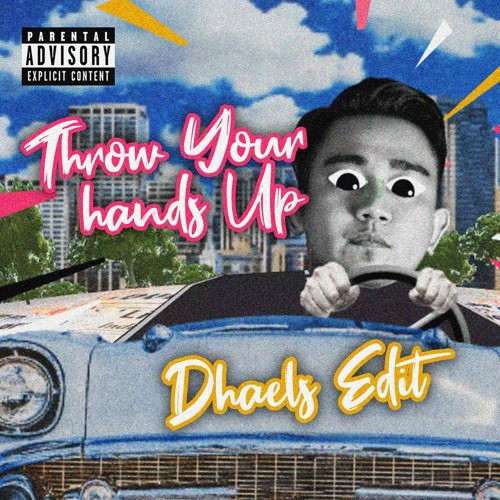 Stream THROW YOUR HANDS UP (DHAELS EDIT) by DHAELS Listen online for