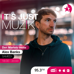 IT'S JUST MUZIK #109 with ALEX BANKS [15 Mar'25]