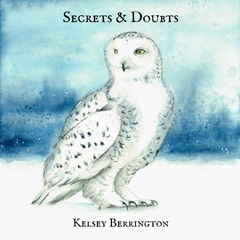 Kelsey Berrington - Secrets & Doubts (lyrics)