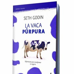 La Vaca Purpura (Audiolibro - Resumen Del Libro La Vaca Purpura De Seth Godin)