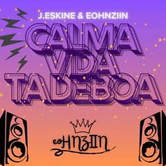 Calma Vida Ta De Boa, Resenha do Arrocha - J.ESKINE & EOHNZIIN