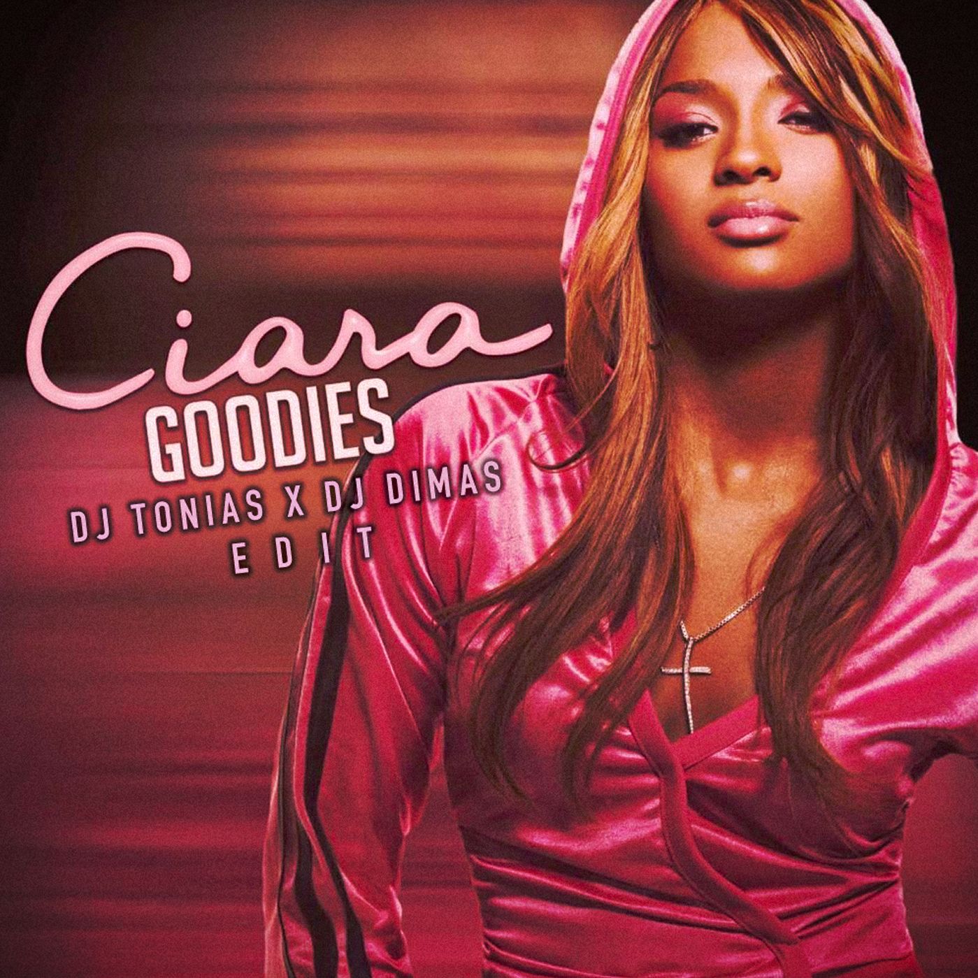 CIARA – GOODIES [[[[DJ TONIAS X DJ DIMAS EDIT]]]]