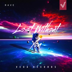Rave - Lost Without You