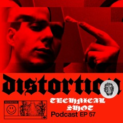 Distortion Podcast LVII with Technical Shot