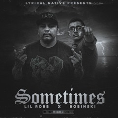 Sometimes (Lil Robb & Bobinski)