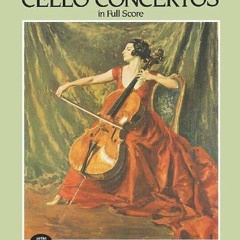 [Get] EBOOK 📄 Great Romantic Cello Concertos in Full Score (Dover Orchestral Music S