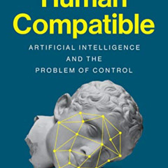 download PDF 💔 Human Compatible: Artificial Intelligence and the Problem of Control