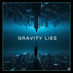 GRAVITY LIES