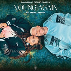 Don Diablo - Young Again (Jay Hertz Remix)