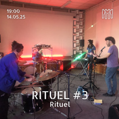 Rituel #3 - Rituel [14.05.2025]