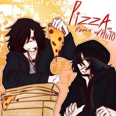 pizza +444pluto (remix)