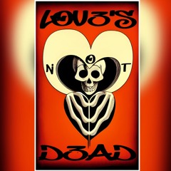 LOV3'S NOT D3AD