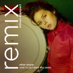 Elise Trouw - How to Get What You Want (Tristan Klampert Remix)