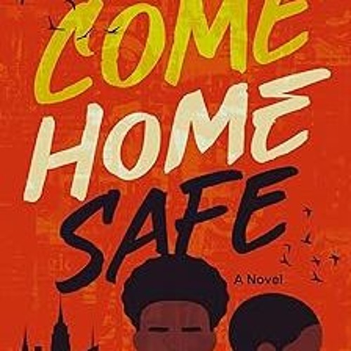=[ Come Home Safe: A Novel BY: Brian G. Buckmire (Author) (Textbook(
