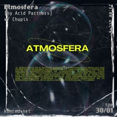 Atmósfera 002 w/ Chupis