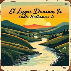 El Lugar Donde Solíamos Ir