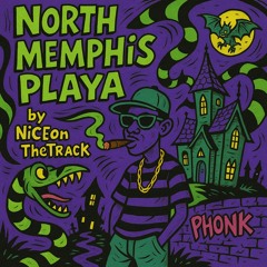 North Memphis Playa (Prod By NiCEOnTheTrack)