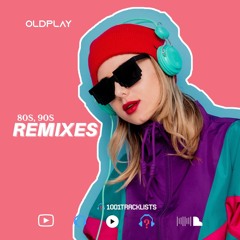 OldPlay 80s, 90s Remixes