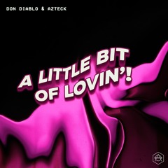 Don Diablo & Azteck - A Little Bit Of Lovin’ [ID]
