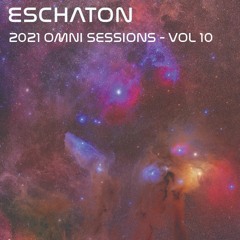 Eschaton: The 2021 Omni Sessions - Volume 10