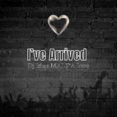 I've Arrived (Ishan Ali MALT'A Intro) [FILTERED PREVIEW]