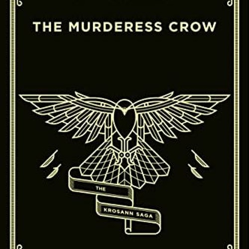 Get EBOOK EPUB KINDLE PDF The Murderess Crow: The Krosann Saga by  Sam Feuerbach 📄