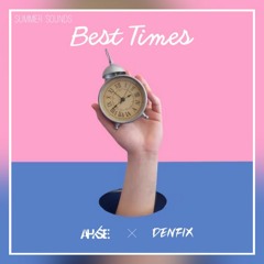 Ahkse & DENFIX - Best Times