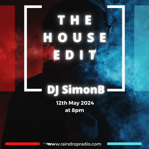 The House Edit - Raindrop Radio (Episode 28)
