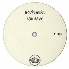 ATK123 - HouseWerk "Acid Rave" (Original Mix)(Preview)(Autektone Records)(Out Now)