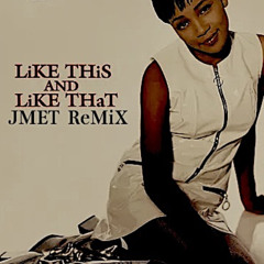 Like This and Like That _ JMET Remix