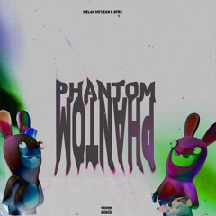 Phantom ft MELAN HO'LEAN