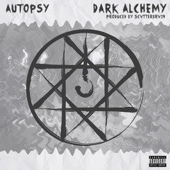 Autopsy - Dark Alchemy (Produced by SCVTTERBRVIN)