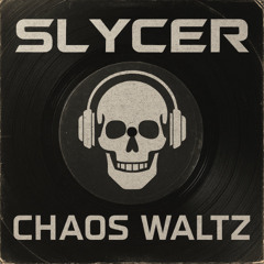 Slycer - Chaos Waltz [SPLIT022]