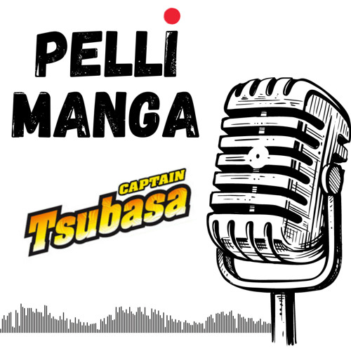 PELLI MANGA #2 - Captain Tsubasa - Feat Seb (YPDLM)