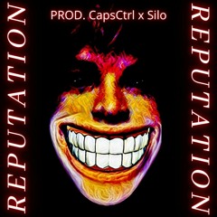 Reputation (Prod. CapsCtrl x silo)